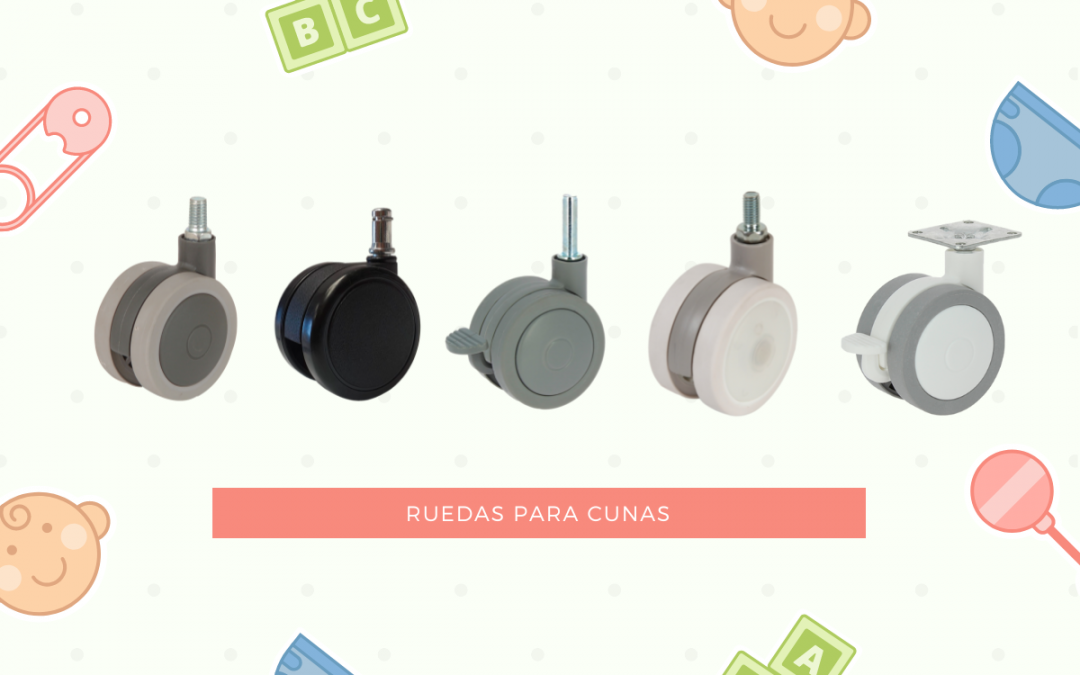 RUEDAS PARA CUNAS